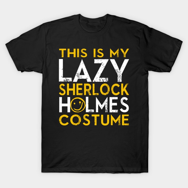 Lazy Sherlock Holmes Costume T-Shirt by KsuAnn